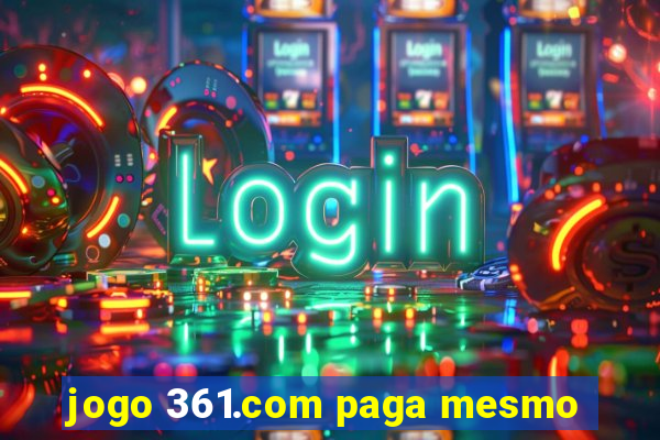 jogo 361.com paga mesmo